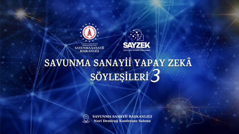 Savunma Sanayii Yapay Zekâ Söyleşileri’nin Üçüncüsü Gerçekleştirildi